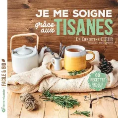 Je me soigne grâce aux tisanes Je me soigne grâce aux tisanes