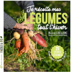 Je récolte mes légumes tout l'hiver Je récolte mes légumes tout l'hiver