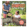 Je réussi mon compost à tous les coups!