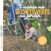 Je valorise mes déchets verts au jardin