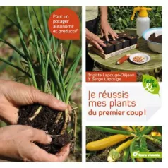 Je réussis mes Plants du premier coup ! Je réussis mes Plants du premier coup !