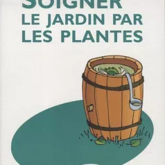 Soigner le jardin par les plantes Soigner le jardin par les plantes